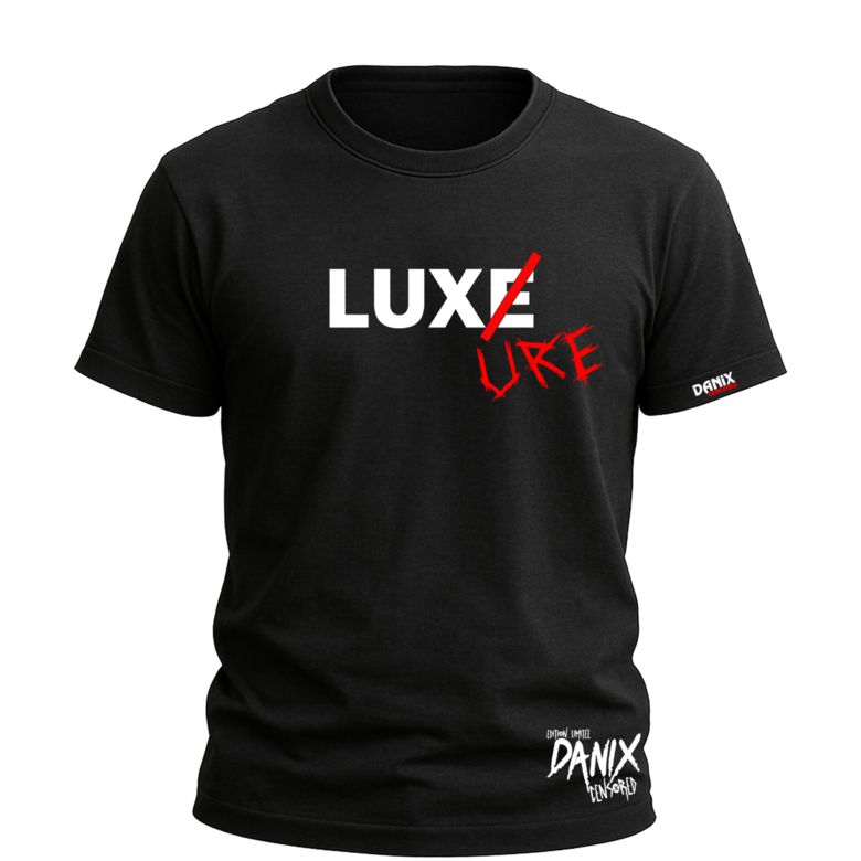Tshirt LUXE LUXURE [DANIX CENSORED]